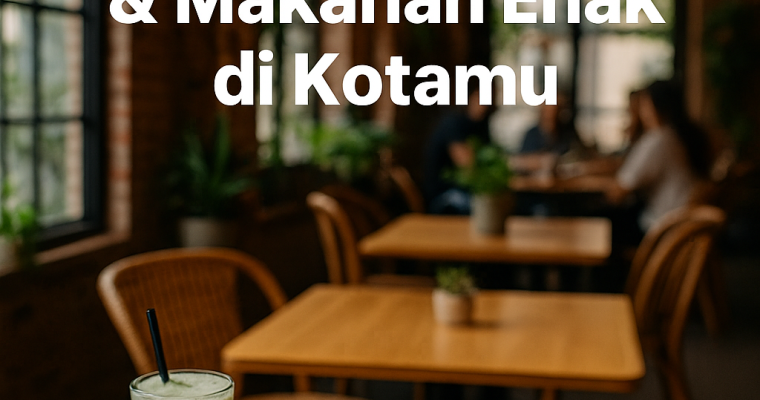 Review Cafe dengan Makanan Enak dan Instagramable di Kotamu
